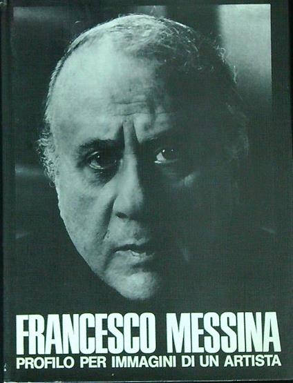 Francesco Messina. Profilo per immagini di un artista - copertina