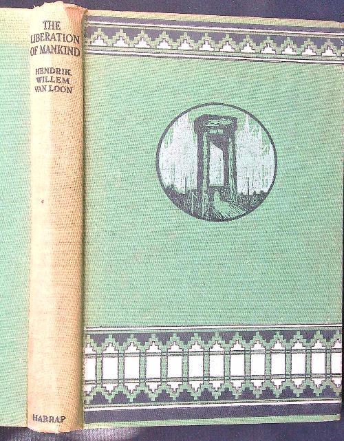 The  liberation of mankind - Hendrik W. van Loon - copertina