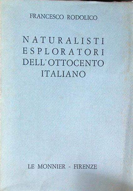 Naturalisti Esploratori dell'Ottocento Italiano - Francesco Rodolico - copertina