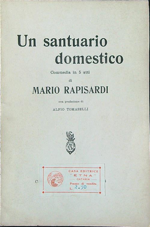 Un santuario domestico. Commedia in 5 atti - Mario Rapisardi - copertina