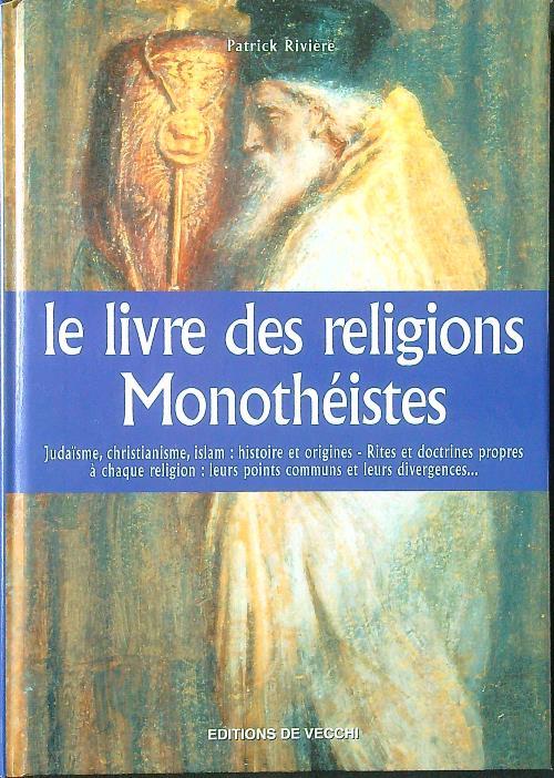 Le livre des religions Monotheistes - Patrick Riviere - copertina