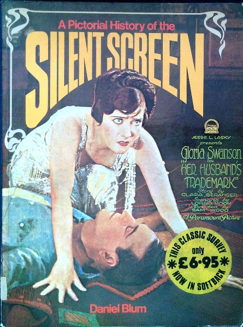 A Pictorial History of the Silent Screen - Daniel Blum - copertina