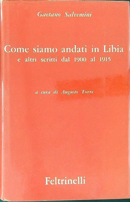 Salvemini Opere III Volume I Come siamo andati in Libia - Gaetano Salvemini - copertina