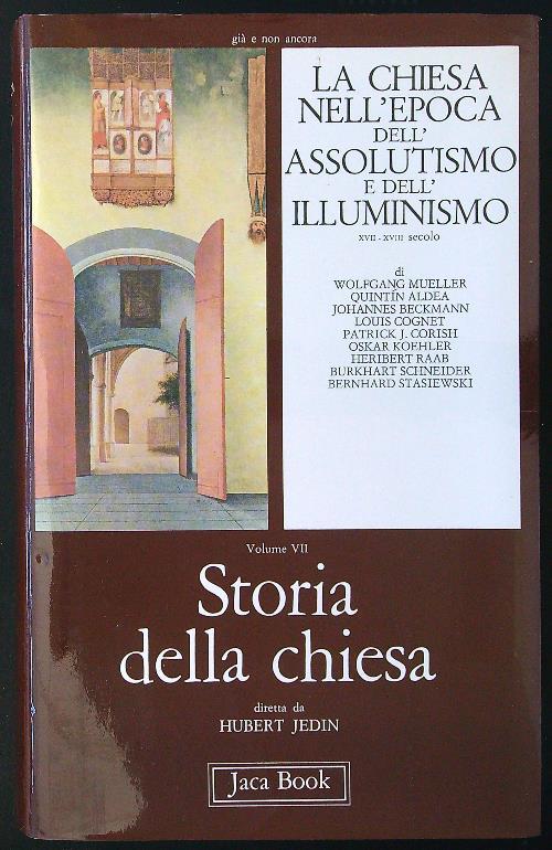 Storia della Chiesa vol. VII: la chiesa nell'epoca dell'assolutismo e dell'illuminismo