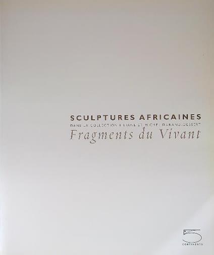 Sculptures Africaines Fragments du Vivant - copertina