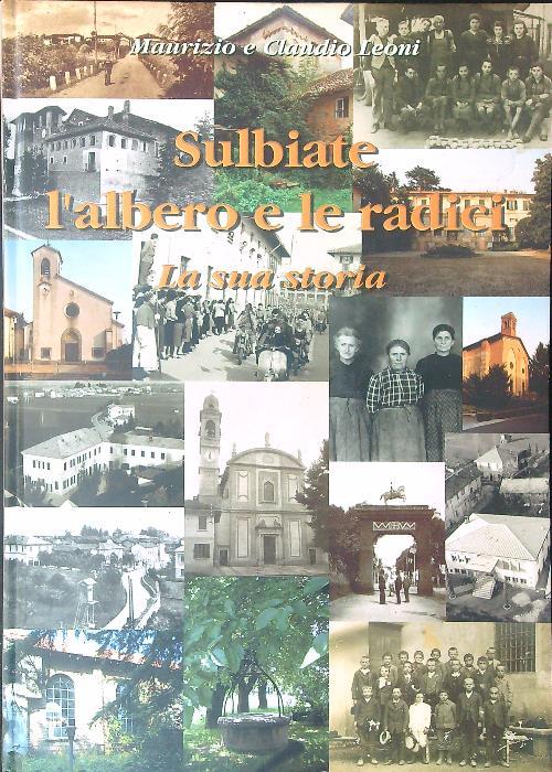 Sulbiate L'albero e le radici La sua storia - Maurizio Leoni - copertina