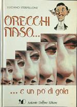 Orecchi naso... e un po' di gola
