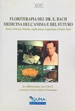 Floriterapia del Dr. E. Bach. Medicina dell'anima e del futuro