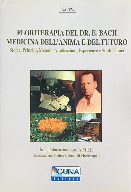 Floriterapia del Dr. E. Bach. Medicina dell'anima e del futuro - copertina