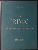 La Riva in cento anni di lavoro (1861-1961)