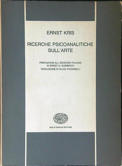 Ricerche psicoanalitiche sull'arte - Ernst Kris - copertina