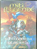 Miti e leggende La leggenda di Re Artù