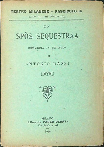 Teatro Milanese Fascicolo 16 On spos sequestraa - Antonio Dassi - copertina