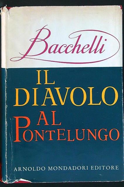 Il  diavolo al pontelungo - Riccardo Bacchelli - copertina