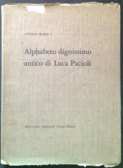 Alphabeto dignissimo antico di Luca Pacioli - Attilio Rossi - copertina