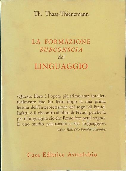 La formazione subconscia del linguaggio - Theodore Thass-Thienemann - copertina