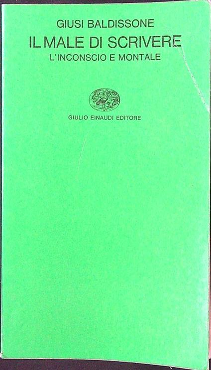 Il male di scrivere. L'inconscio e Montale - Giusi Baldissone - copertina