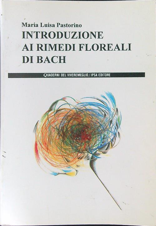 Introduzione ai rimedi floreali di Bach