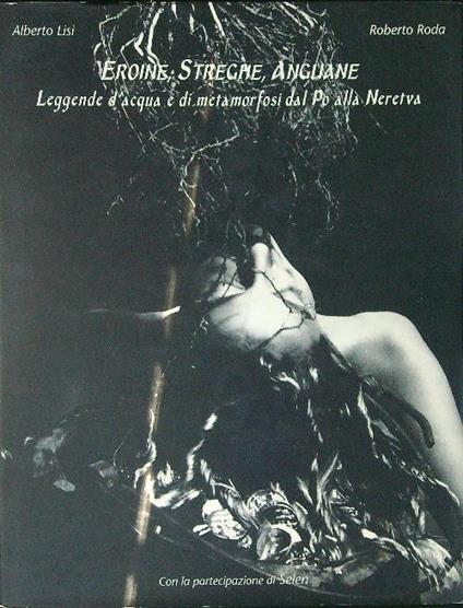 Eroine, streghe, anguane - Alberto Lisi - copertina