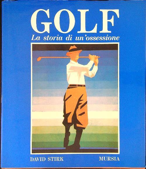 Golf La storia di un'ossessione - David Stirk - copertina