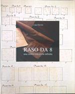 Raso da 8. Una storia cotoniera infinita