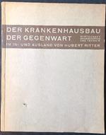 Der  Krankenhausbau der gegenwart im In- und Ausland