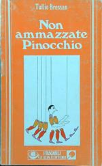 Non ammazzate Pinocchio
