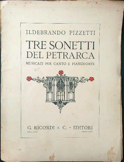 Tre sonetti del Petrarca musicati per canto e pianoforte - Ildebrando Pizzetti - copertina