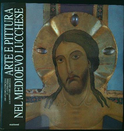 Arte e pittura nel Medioevo lucchese - Concioni - copertina