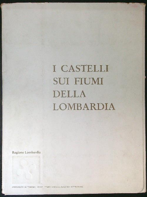 I  castelli sui fiumi della Lombardia - copertina