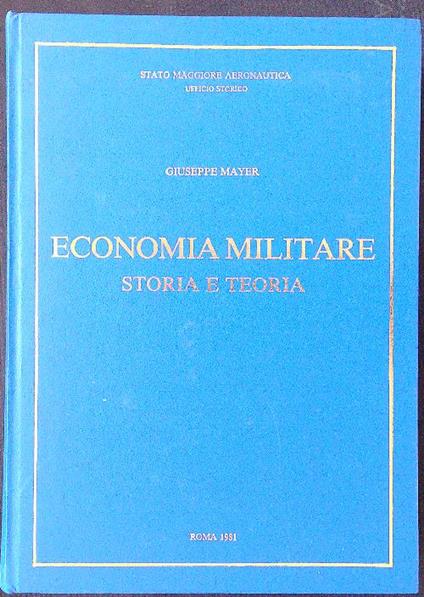 Economia militare. Storia e teoria - Giuseppe Mayer - copertina