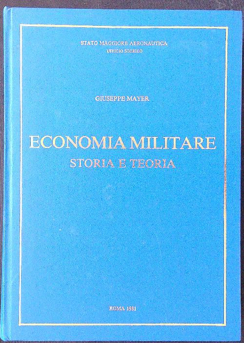 Economia militare. Storia e teoria - Giuseppe Mayer - copertina