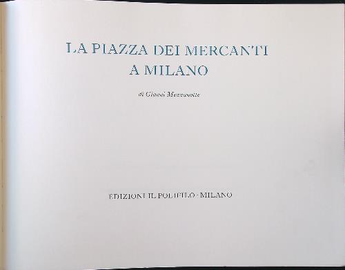 La piazza dei Mercanti a Milano (manca custodia)