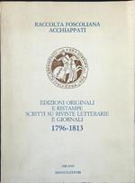Edizioni originali e ristampe, scritti su riviste letterarie e giornali 1796-1813. Raccolta foscoliana Acchiappati
