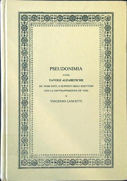Pseudonimia ovvero tavole alfabetiche - Vincenzo Lancetti - copertina