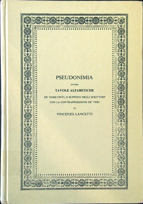 Pseudonimia ovvero tavole alfabetiche - Vincenzo Lancetti - copertina