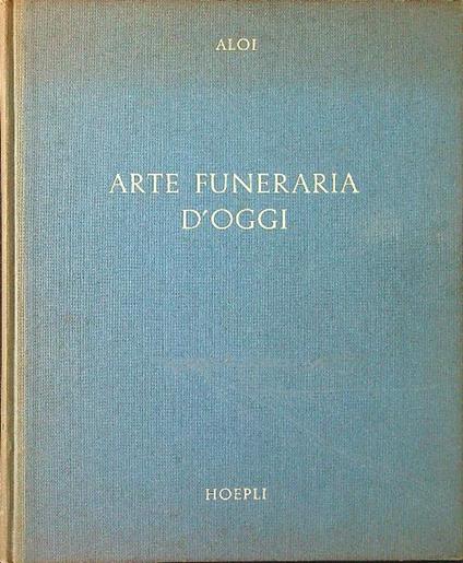 Arte funeraria d'oggi - Roberto Aloi - copertina