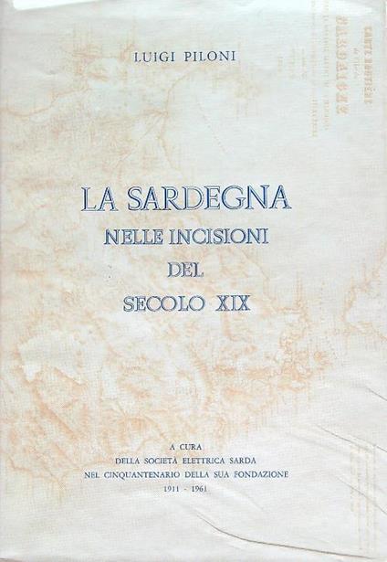 La Sardegna nelle incisioni del secolo XIX - Luigi Piloni - copertina