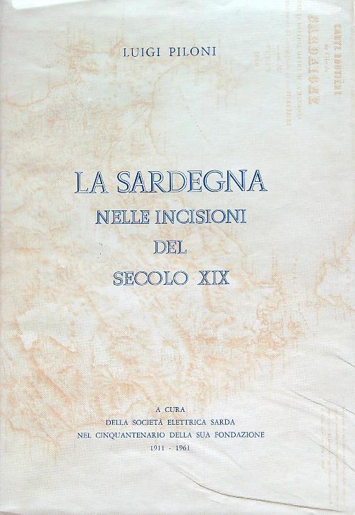 La Sardegna nelle incisioni del secolo XIX - Luigi Piloni - copertina