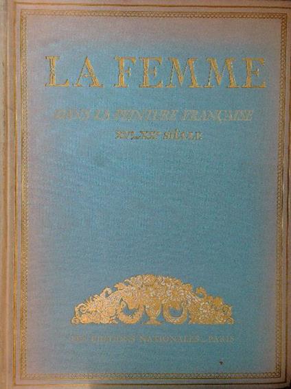 La femme dans la peinture francaise XVe-XXe siecle - Jean Robiquet - copertina