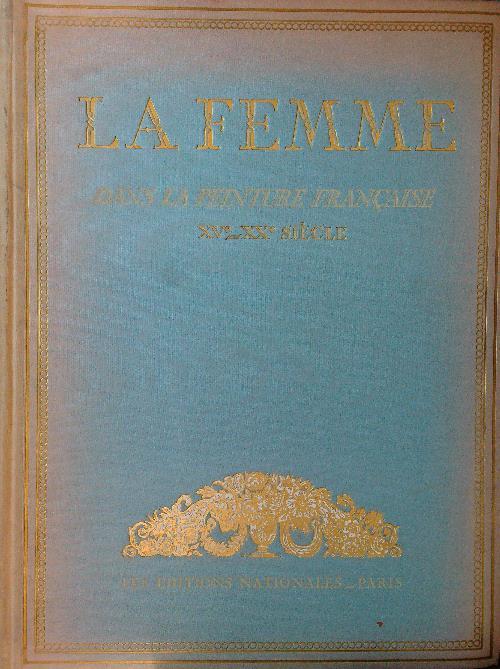 La femme dans la peinture francaise XVe-XXe siecle - Jean Robiquet - copertina