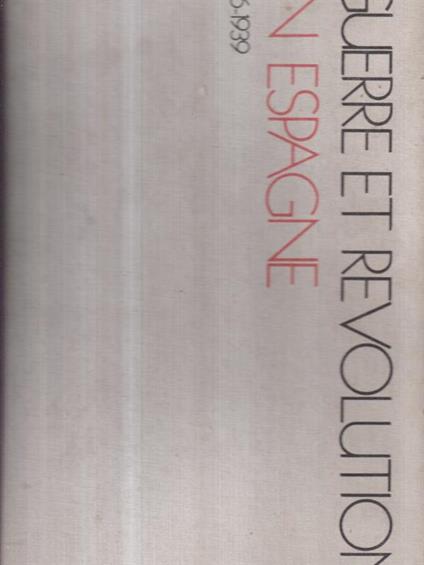 Guerre et revolution en Espagne 1936-1939 - copertina