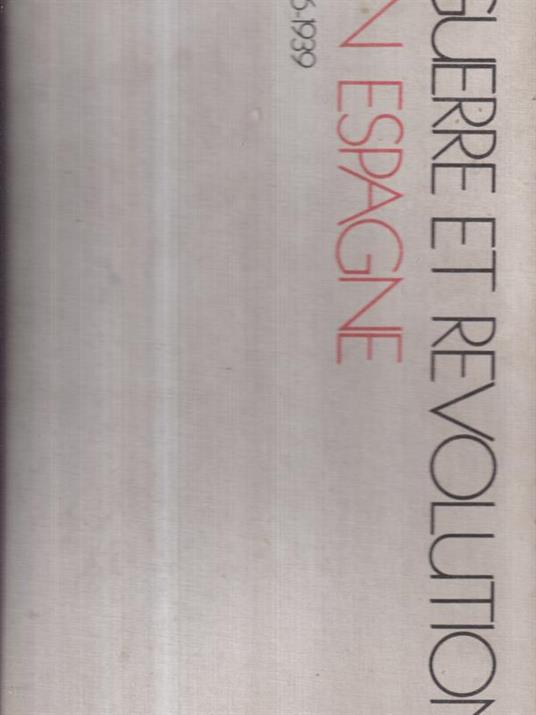 Guerre et revolution en Espagne 1936-1939 - copertina