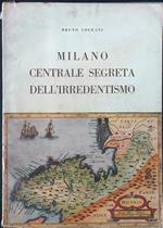 Milano centrale segreta dell'irredentismo