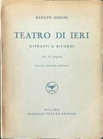 Teatro di ieri. Ritratti e ricordi