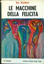 Le macchine della felicità