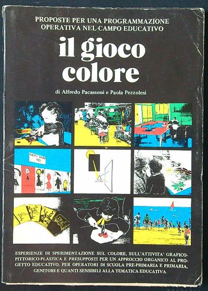 Il gioco colore. Proposte per una programmazione operativa nel campo educativo - Pacassoni - copertina