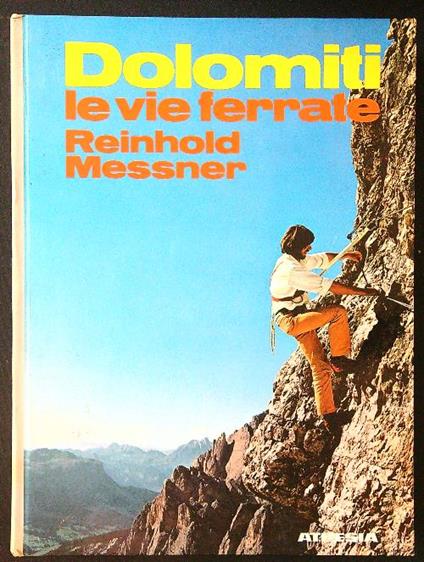 Dolomiti. Le vie ferrate - Reinhold Messner - copertina
