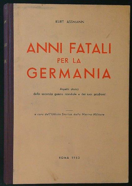 Anni fatali per la Germania - Kurt Assmann - copertina