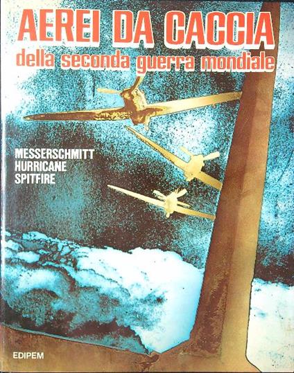 Aerei da caccia della Seconda Guerra Mondiale - copertina